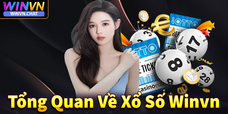 Tổng quan chung về sảnh cá cược xổ số winvn